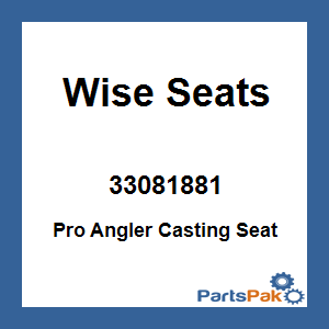 Wise Seats 33081881; Pro Angler Casting Seat