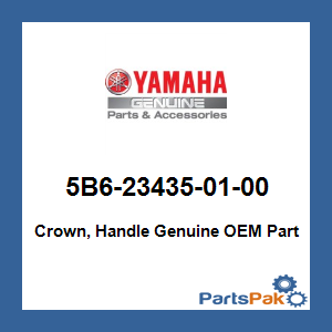 Yamaha 5B6-23435-01-00 Crown, Handle; 5B6234350100