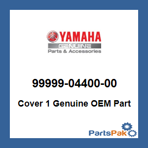 Yamaha 99999-04400-00 Cover 1; 999990440000