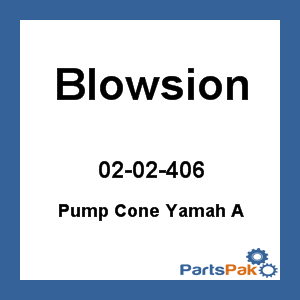 Blowsion 02-02-406; Pump Cone Yamah A