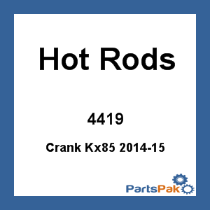 Hot Rods 4419; Crank Kx85 2014-15