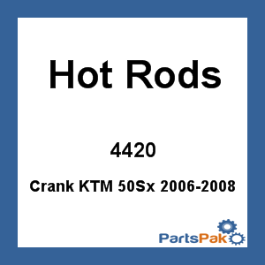 Hot Rods 4420; Crank Fits KTM 50Sx 2006-2008