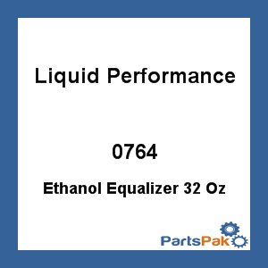 Liquid Performance 0764; Ethanol Equalizer 32 Oz