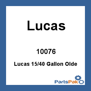 Lucas 10076; Lucas 15/40 Gallon Older (Sold Individually)