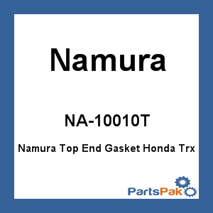 Namura NA-10010T; Namura Top End Gasket Fits Honda Trx 300Ex '02