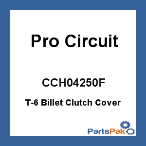 Pro Circuit CCH04250F; T-6 Billet Clutch Cover