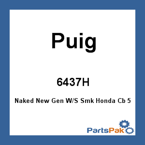 Puig 6437H; Naked New Gen Windshield Smk Fits Honda Cb 5