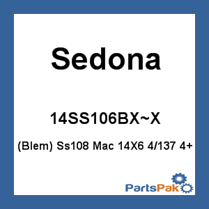 Sedona 14SS106BX~X; (Blem) Ss108 Mac 14X6 4/137 4+2