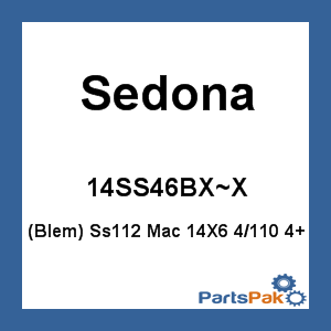 Sedona 14SS46BX~X; (Blem) Ss112 Mac 14X6 4/110 4+2 Front