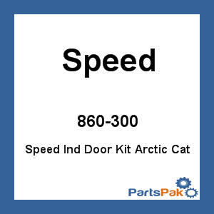 Speed 860-300; Speed Ind Door Kit Fits Artic Cat