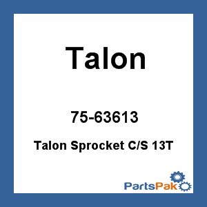 Talon 75-63613; Talon Sprocket C / S 13T