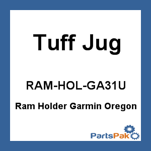 Tuff Jug RAM-HOL-GA31U; Ram Holder Garmin Oregon