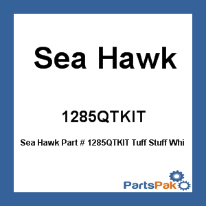 Sea Hawk 1285QTKIT; Tuff Stuff White 1/2 Gallon Kit