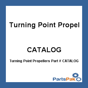 Turning Point Propellers CATALOG; Turning Point Catalog 2014
