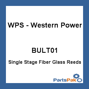 WPS - Western Power Sports BULT01; Single Stage Fiber Glass Reeds