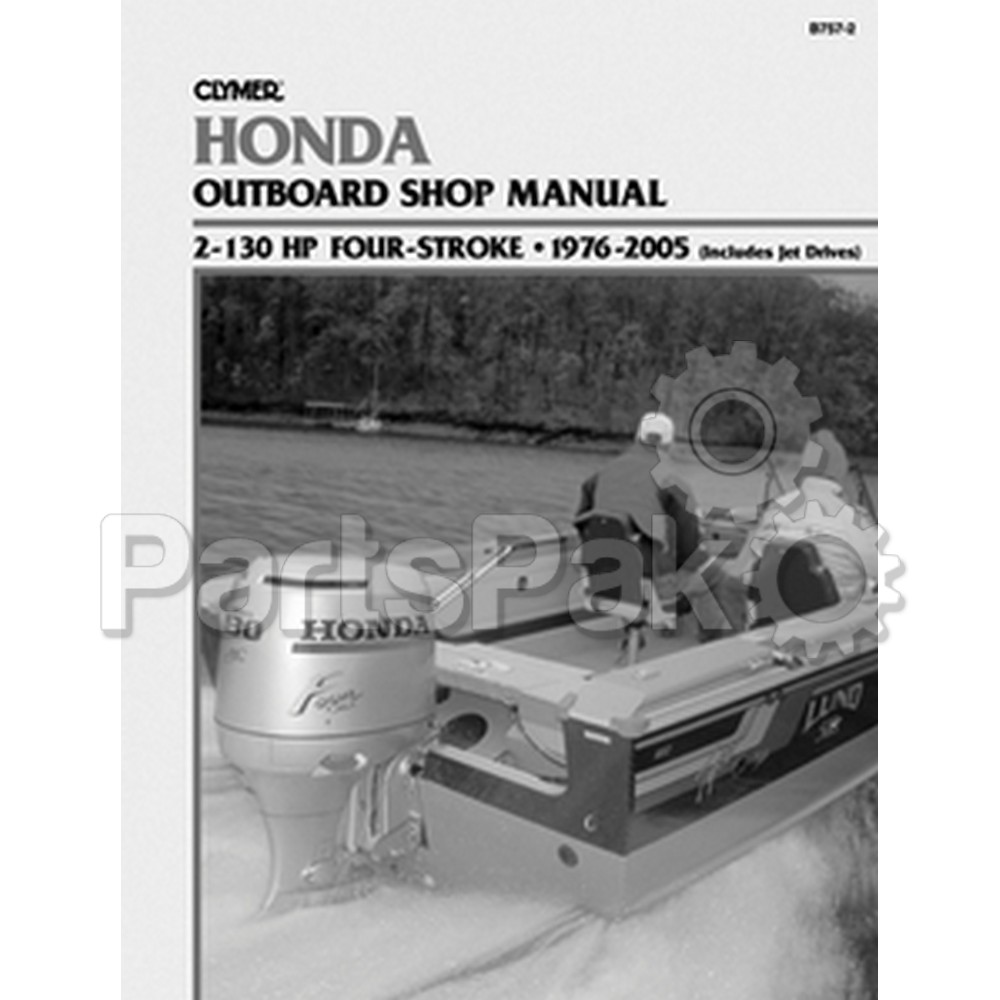 Clymer Manuals B7572; Fits Honda 2-130 Hp Outboard 1976-2005 Service Repair Manual
