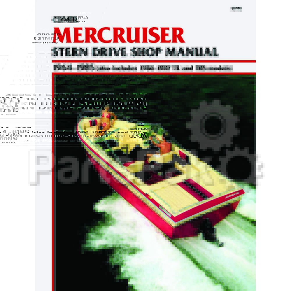 Clymer Manuals B740; Mercruiser Stern Drive 1964-1985 Service Repair Manual