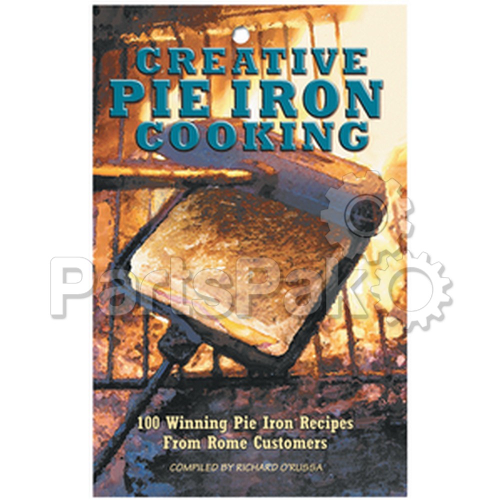 Rome Industries 2011; Creative Pie Iron Cookbook